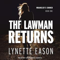 The Lawman Returns by Lynette Eason audiobook