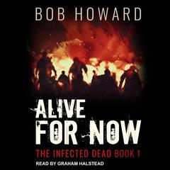 Alive for Now by Bob Howard audiobook