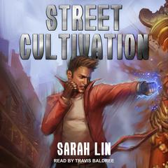 Street Cultivation by Sarah Lin audiobook