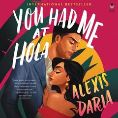 You Had Me at Hola by Alexis Daria audiobook