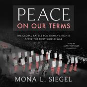 Peace on Our Terms by  Mona L. Siegel audiobook
