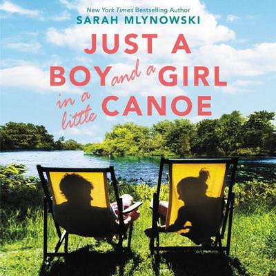 Just a Boy and a Girl in a Little Canoe by Sarah Mlynowski audiobook