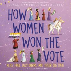 How Women Won the Vote by Susan Campbell Bartoletti audiobook