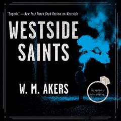 Westside Saints by W. M. Akers audiobook