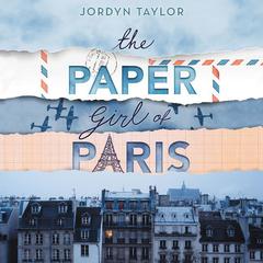 The Paper Girl of Paris by Jordyn Taylor audiobook