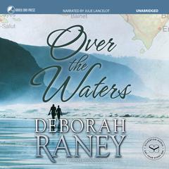 Over the Waters by Deborah Raney audiobook