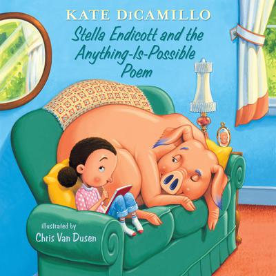 Stella Endicott and the Anything-Is-Possible Poem by Kate DiCamillo audiobook