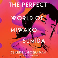 The Perfect World of Miwako Sumida by Clarissa Goenawan audiobook