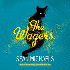 The Wagers by Sean Michaels audiobook