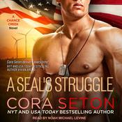 A SEAL’s Struggle by  Cora Seton audiobook