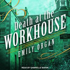 Death at the Workhouse by Emily Organ audiobook