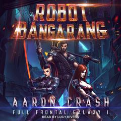Robot Bangarang by Aaron Crash audiobook
