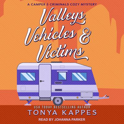 Valleys, Vehicles & Victims by Tonya Kappes audiobook