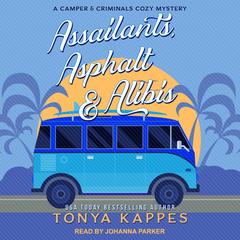 Assailants, Asphalt & Alibis by Tonya Kappes audiobook
