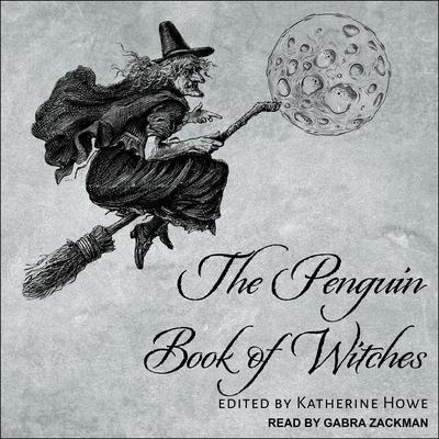 The Penguin Book of Witches by Katherine Howe audiobook