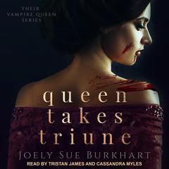 Queen Takes Triune by Joely Sue Burkhart audiobook