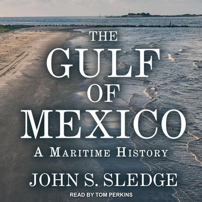 The Gulf of Mexico by John S. Sledge audiobook