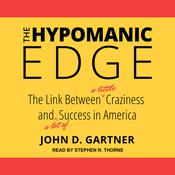 The Hypomanic Edge by  John D. Gartner PhD audiobook