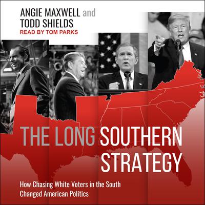 The Long Southern Strategy by Angie Maxwell audiobook