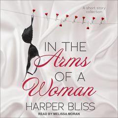 In the Arms of a Woman by Harper Bliss audiobook