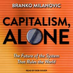 Capitalism, Alone by Branko Milanovic audiobook
