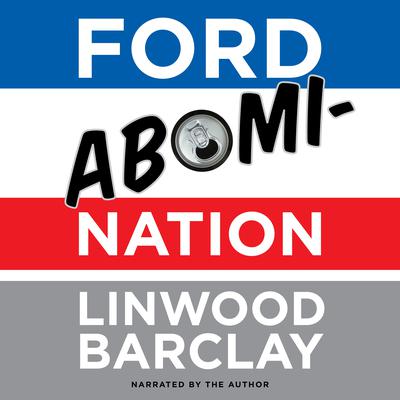 Ford AbomiNation by Linwood Barclay audiobook
