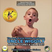 The Long Eared Rabbit Gentleman Uncle Wiggily - Amazing Stories & Tall Tales by  Howard R. Garis audiobook