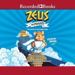 Zeus the Mighty: The Quest for the Golden Fleas by Crispin Boyer audiobook