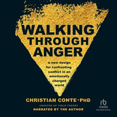 Walking Through Anger by Christian Conte audiobook