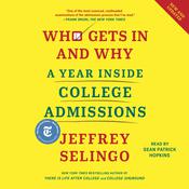Who Gets In and Why by  Jeffrey J. Selingo audiobook