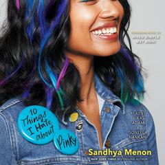 10 Things I Hate about Pinky by Sandhya Menon audiobook