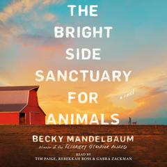 The Bright Side Sanctuary for Animals by Becky Mandelbaum audiobook