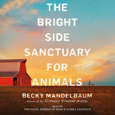 The Bright Side Sanctuary for Animals by Becky Mandelbaum audiobook