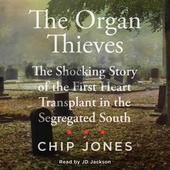 The Organ Thieves by Chip Jones audiobook