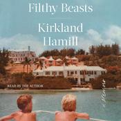 Filthy Beasts by  Kirkland Hamill audiobook