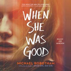 When She Was Good by Michael Robotham audiobook