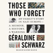 Those Who Forget by  Geraldine Schwarz audiobook