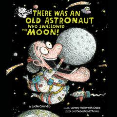 There Was An Old Astronaut Who Swallowed the Moon! by Lucille Colandro audiobook