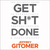 Get Sh*t Done by  Jeffrey Gitomer audiobook