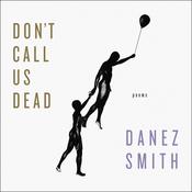 Don't Call Us Dead by  Danez Smith audiobook