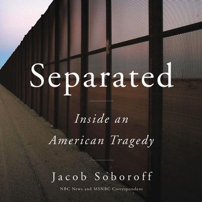 Separated by Jacob Soboroff audiobook