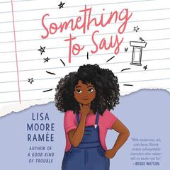 Something to Say by Lisa Moore Ramée audiobook