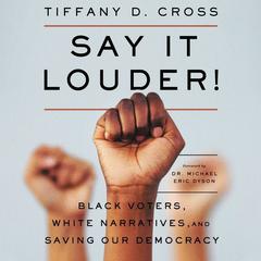 Say It Louder! by Tiffany Cross audiobook