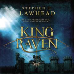 The Complete King Raven Trilogy by Stephen R. Lawhead audiobook
