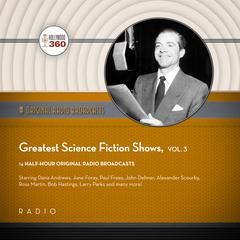 Greatest Science Fiction Shows, Vol. 3 by Black Eye Entertainment audiobook
