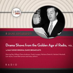 Drama Shows from the Golden Age of Radio, Vol. 1 by Black Eye Entertainment audiobook