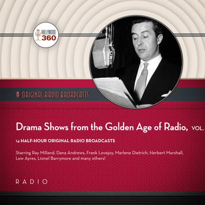 Drama Shows from the Golden Age of Radio, Vol. 1 by Black Eye Entertainment audiobook