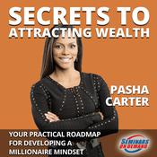 Secrets to Attracting Wealth by  Pasha Carter audiobook