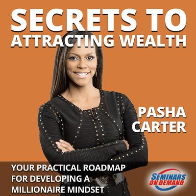 Secrets to Attracting Wealth by Pasha Carter audiobook