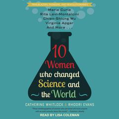10 Women Who Changed Science and the World by Catherine Whitlock audiobook